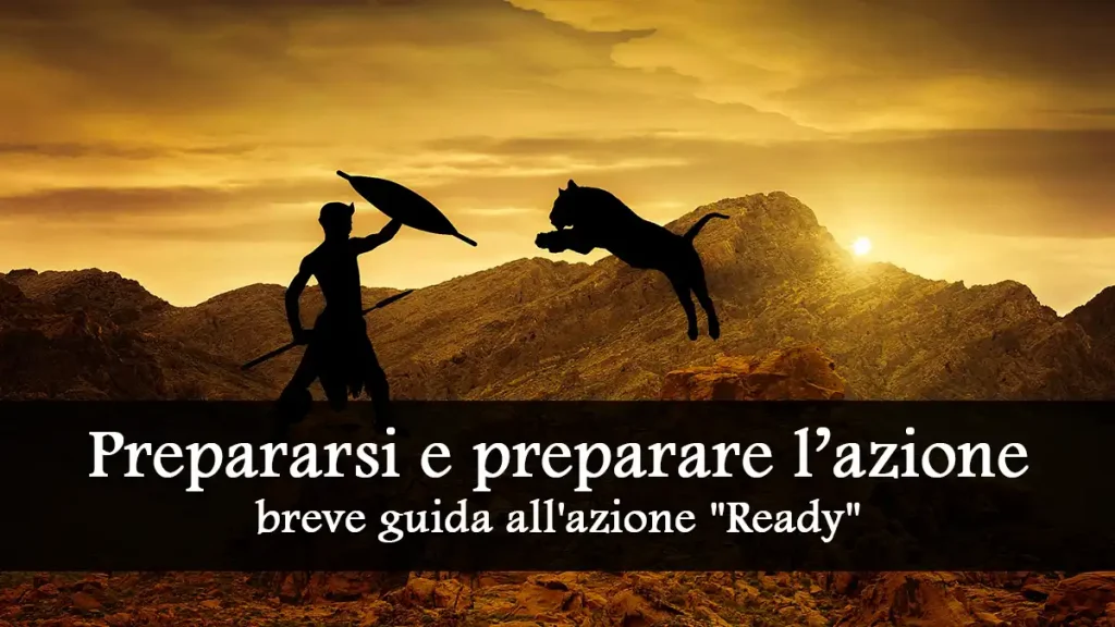 Prepararsi o Preparare l'azione, breve guida